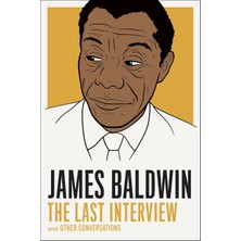 James Baldwin: The Last Interview: And Other Conversations