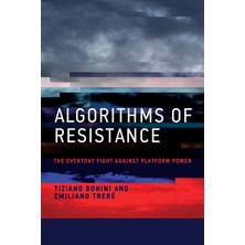 Mıt Press Algorithms Of Resistance: The Everyday Fight Against Platform Power