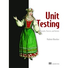 Manning Publications Unit Testing:principles, Practices And Patterns