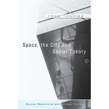 Polity Press Space, The City And Social Theory: Social Relations And Urban Forms