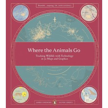 Penguin Where The Animals Go: Tracking Wildlife With Technology In 50 Maps And Graphics