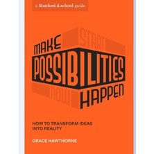 Ten Speed Press Make Possibilities Happen: How To Transform Ideas Into Reality