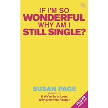 Piatkus If I'm So Wonderful, Why Am I Still Single?