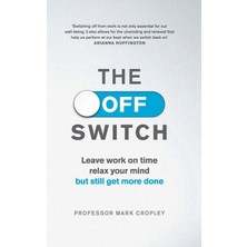 Virgin Books The Off Switch: Leave On Time, Relax Your Mind But Still Get More Done