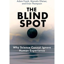 Mıt Press The Blind Spot: Why Science Cannot Ignore Human Experience