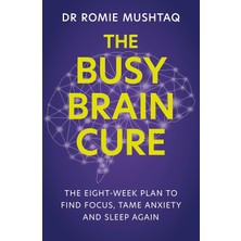 Yellow Kite The Busy Brain Cure: The Eight-Week Plan To Find Focus, Tame Anxiety & Sleep Again