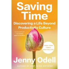 Saving Time: Discovering A Life Beyond Productivity Culture