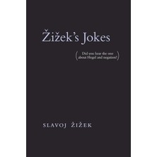 Mıt Press Zizek's Jokes: (Did You Hear The One About Hegel And Negation?)