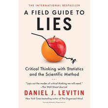 Dutton A Field Guide To Lies: Critical Thinking With Statistics And The Scientific Method