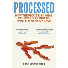 Icon Books Processed: How The Processed Meat Industry Is Killing Us With The Food We Love