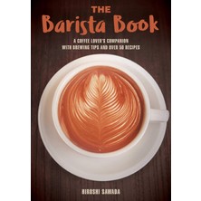 Skyhorse Publishing The Barista Book: A Coffee Lover's Companion With Brewing Tips And Over 50 Recipes