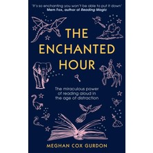 The Enchanted Hour: The Miraculous Power Of Reading Aloud In The Age Of Distraction