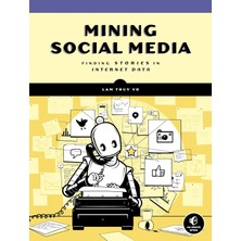 No Starch Press Mining Social Media: Finding Stories In Internet Data
