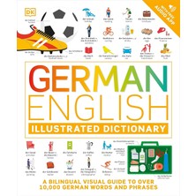 Dk German English Illustrated Dictionary: A Bilingual Visual Guide To Over 10,000 German Words And Phra