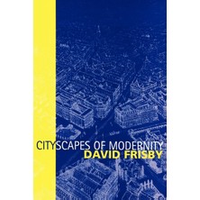 Polity Press Cityscapes Of Modernity: Critical Explorations