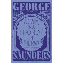 A Swim In A Pond In The Rain: In Which Four Russians Give A Master Class On Writing, Reading, And Li