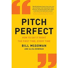 Harper Business Pitch Perfect: How To Say It Right The First Time, Every Time