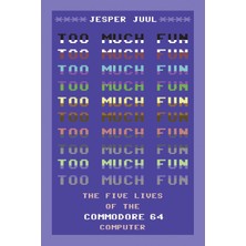 Mıt Press Too Much Fun: The Five Lives Of The Commodore 64 Computer
