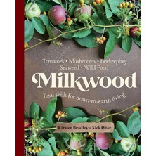 Murdoch Books Milkwood: Real Skills For Down-To-Earth Living