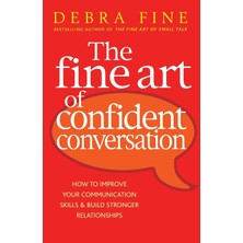 Piatkus The Fine Art Of Confident Conversation: How To Improve Your Communication Skills And Build Stronger