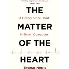 Vintage The Matter Of The Heart: A History Of The Heart In Eleven Operations