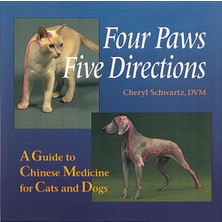Celestial Arts Four Paws, Five Directions: A Guide To Chinese Medicine For Cats And Dogs