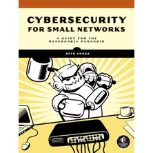 No Starch Press Cybersecurity For Small Networks: A Guide For The Reasonably Paranoid