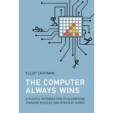 Mıt Press The Computer Always Wins: A Playful Introduction To Algorithms Through Puzzles And Strategy Games