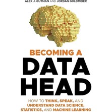 Wiley Becoming A Data Head: How To Think, Speak, And Understand Data Science, Statistics, And Machine Lear