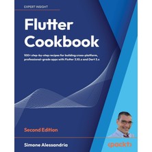 Packt Publishing Flutter Cookbook - Second Edition: 100+ Real-World Recipes To Build Cross-Platform Applications With