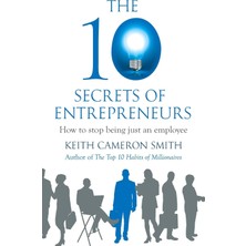 Piatkus The 10 Secrets Of Entrepreneurs: How To Stop Being Just An Employee