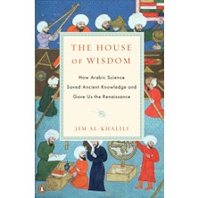 Penguin Books The House Of Wisdom: How Arabic Science Saved Ancient Knowledge And Gave Us The Renaissance