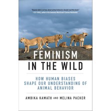 Mıt Press Feminism In The Wild: How Human Biases Shape Our Understanding Of Animal Behavior