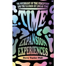 Watkins Publishing Time Expansion Experiences: The Psychology Of Time Perception And The Illusion Of Linear Time