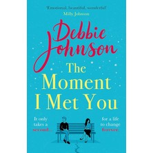 The Moment I Met You: The Unmissable And Romantic Read From The Million-Copy Bestselling Author
