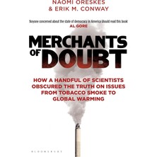 Merchants Of Doubt: How A Handful Of Scientists Obscured The Truth On Issues From Tobacco Smoke To G