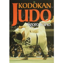 Kodansha International Kodokan Judo: The Essential Guide To Judo By Its Founder Jigoro Kano