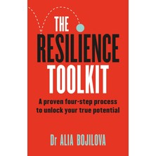 The Resilience Toolkit: A Proven Four-Step Process To Unlock Your True Potential By The Expert Psych