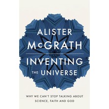 Hodder Faith Inventing The Universe: Why We Can't Stop Talking About Science, Faith And God