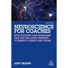 Kogan Page Neuroscience For Coaches: How Coaches And Managers Can Use The Latest Insights To Benefit Clients An