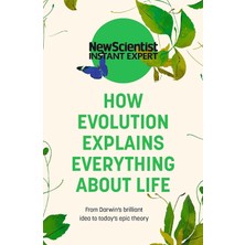 Nicholas Brealey Publishing How Evolution Explains Everything About Life: From Darwin's Brilliant Idea To Today's Epic Theory