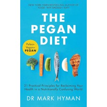 Yellow Kite The Pegan Diet: 21 Practical Principles For Reclaiming Your Health In A Nutritionally Confusing Worl