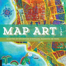 Quarry Books Map Art Lab: 52 Exciting Art Explorations In Mapmaking, Imagination, And Travel