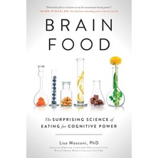 Brain Food: The Surprising Science Of Eating For Cognitive Power
