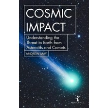 Icon Books Cosmic Impact: Understanding The Threat To Earth From Asteroids And Comets
