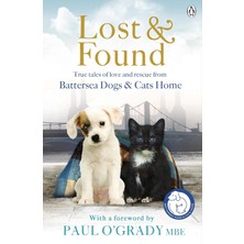 Penguin Group Lost And Found: True Tales Of Love And Rescue From Battersea Dogs & Cats Home