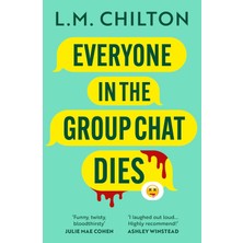 Everyone In The Group Chat Dies: A Gripping, Darkly Funny Serial Killer Thriller That Will Keep You