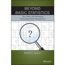 Wiley Beyond Basic Statistics: Tips, Tricks, And Techniques Every Data Analyst Should Know