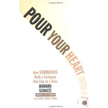 Grand Central Publishing Pour Your Heart Into It: How Starbucks Built A Company One Cup At A Time