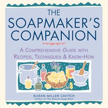 Storey Publishing The Soapmaker's Companion: A Comprehensive Guide With Recipes, Techniques & Know-How